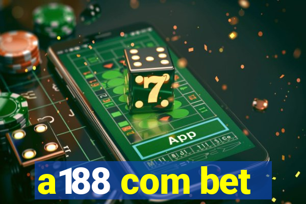 a188 com bet